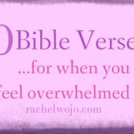 10 Bible Verses For When You Feel Overwhelmed