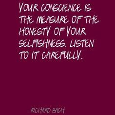 ... bach quotes | Richard Bach Your conscience is the measure of the Quote