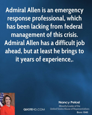 Admiral Allen is an emergency response professional, which has been ...