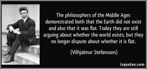 The philosophers of the Middle Ages demonstrated both that the Earth ...