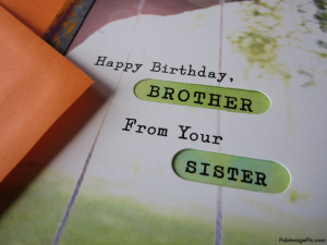 Happy Birthday Brother From Sister Quotes Happy birthday brother from