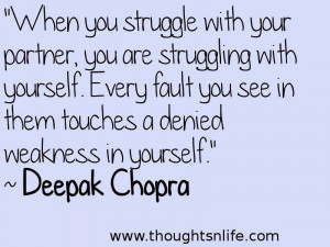... When you struggle with your partner, you are struggling with yourself