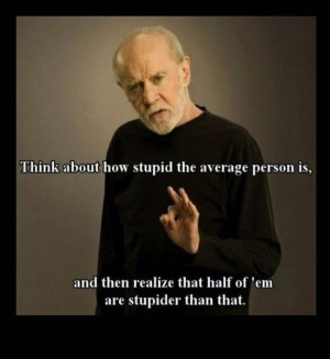 george Carlin stupid people quote