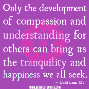 ... for others can bring us the tranquility and happiness we all seek