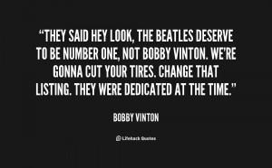 quote-Bobby-Vinton-they-said-hey-look-the-beatles-deserve-99803.png
