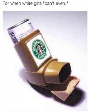 white-girls-starbucks-cant-even