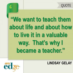 ... why I became a teacher. And that’s why I want to become an