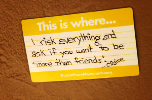 ... risk everything and ask if you want to be more than friends.JPG (1 MB