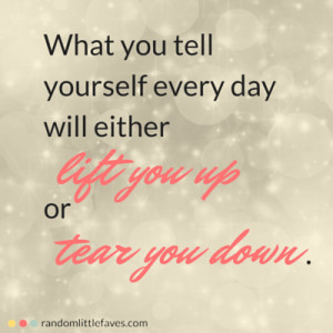 When you catch yourself saying something negative to yourself, stop ...