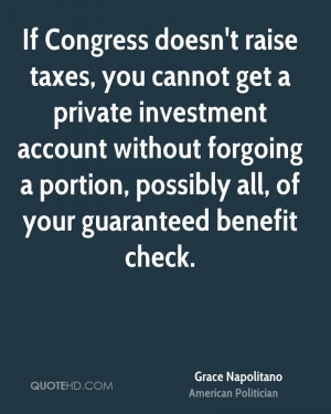 If Congress doesn't raise taxes, you cannot get a private investment ...