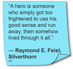Raymond E Feist - #Quote #Author #Hero