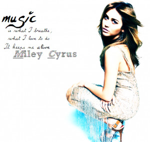 Miley-Cyrus-Quote-On-Music.png