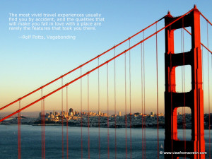 The Inspiration Series – Golden Gate Bridge, Quote By Rolf Potts