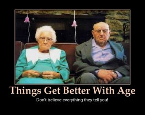 ... Better With Age Don’t Believe Everything They Tell You - Age Quote