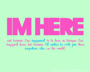 Rather Be With You Than Anywhere Else In The World