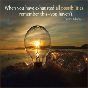 ... Exhausted All Possibilities Remember This You Haven’t - Joy Quotes