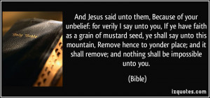 And Jesus said unto them, Because of your unbelief: for verily I say ...
