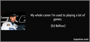 More Ed Belfour Quotes