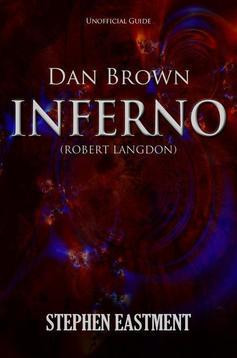 Dan Brown Inferno (Robert Langdon) Unofficial Guide