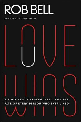 Love Wins: A Book about Heaven, Hell, and the Fate of Every Person Who ...