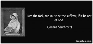 quote-i-am-the-fool-and-must-be-the-sufferer-if-it-be-not-of-god ...
