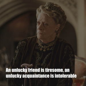 Downton Abbey Quotes Maggie Smith