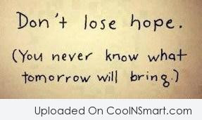 Never Lose Hope Quotes Hope Quote Don t lose hope