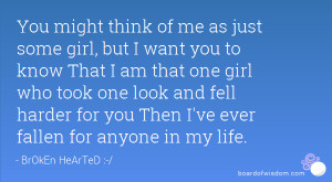 ... look and fell harder for you Then I've ever fallen for anyone in my