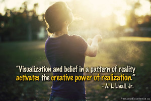 ... activates the creative power of realization.” ~ A. L. Linall, Jr