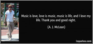 ... is life, and I love my life. Thank you and good night. - A. J. McLean