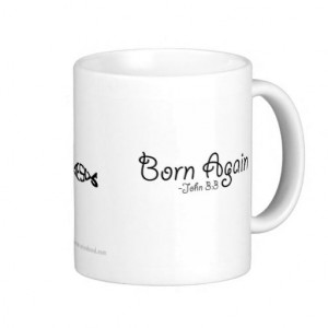 Born again Bible Quotes #Agrainofmustardseed Christian Coffee Mug
