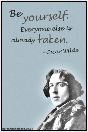 Inspirational Life Quote ~ Oscar Wilde: Be Yourself Everyone Else Is ...