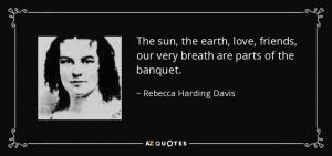 Quotes by Rebecca Harding Davis