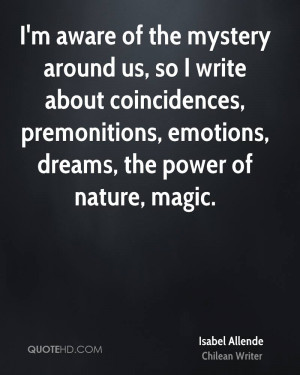 aware of the mystery around us, so I write about coincidences ...