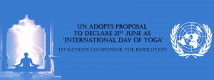 ... UN decision to declare 21st June as International Day of Yoga