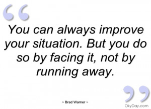 you can always improve your situation
