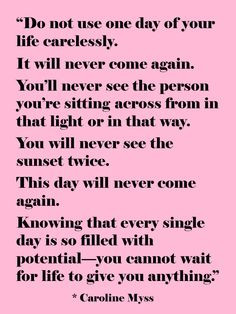 ... filled with potential—you cannot wait for life to give you anything