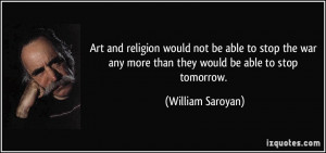 Art and religion would not be able to stop the war any more than they ...