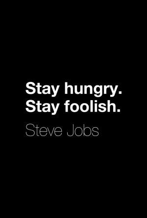 ... stay hungry stay foolish apples computers career motivation job quotes
