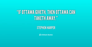 If Ottawa giveth, then Ottawa can taketh away.”
