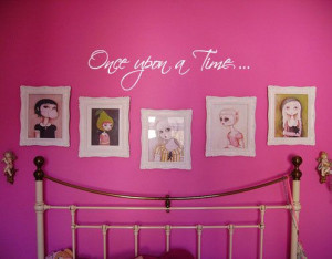 Once Upon a Time Vinyl Wall Quote...perfect for a little girls room