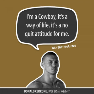 Cowboy, it’s a way of life, it’s a no quit attitude for ...