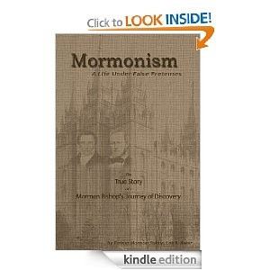 Mormonism: A Life Under False Pretenses, by Lee B Baker