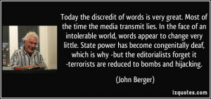... great-most-of-the-time-the-media-transmit-lies-in-the-face-john-berger