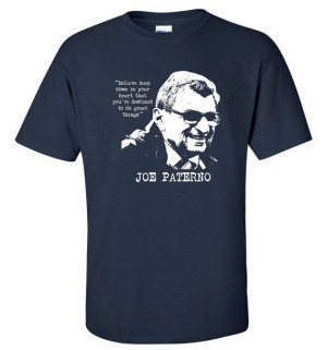 Great shirt! Joe Paterno Quote Navy Tshirt Memorial JoePa Penn by ...
