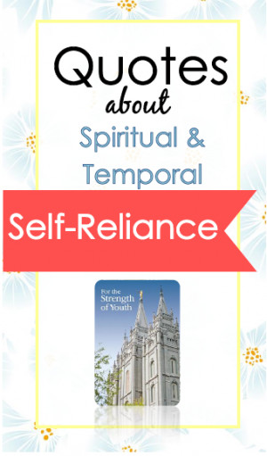 ... quotes and teaching ideas about spiritual and temporal self-reliance