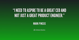 quote-Mark-Pincus-i-need-to-aspire-to-be-a-207202.png
