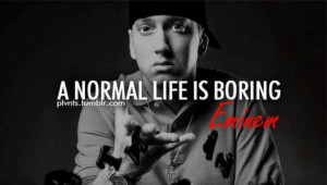 Eminem A Normal Life is Boring Lose Yourself Eminem, Life Lessons ...