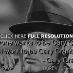 , life, quote cary grant, quotes, sayings, favorite quote, famous ...