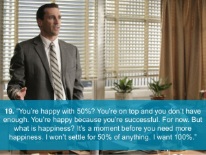 won’t settle for 50% of anything. I want 100%.”